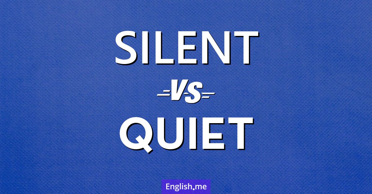 "Silent" (still) gegen "Quiet" (ruhig)