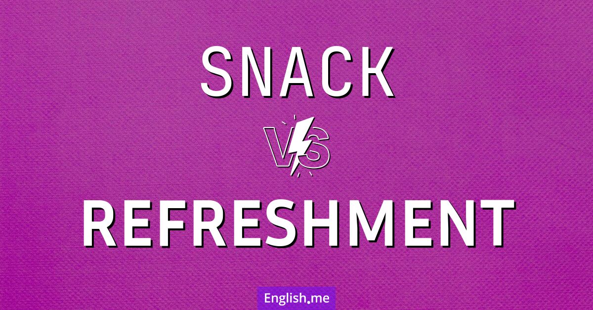 "Snack" (Snack) gegen "Refreshment" (Erfrischung)
