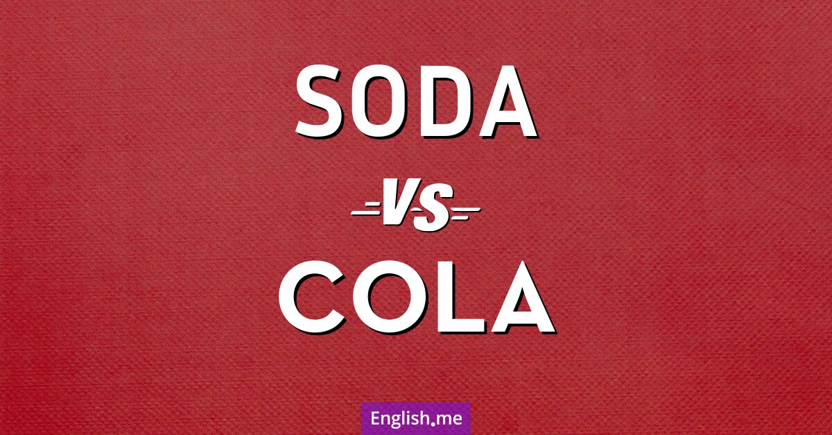 "Soda" (Soda) gegen "Cola" (Cola)