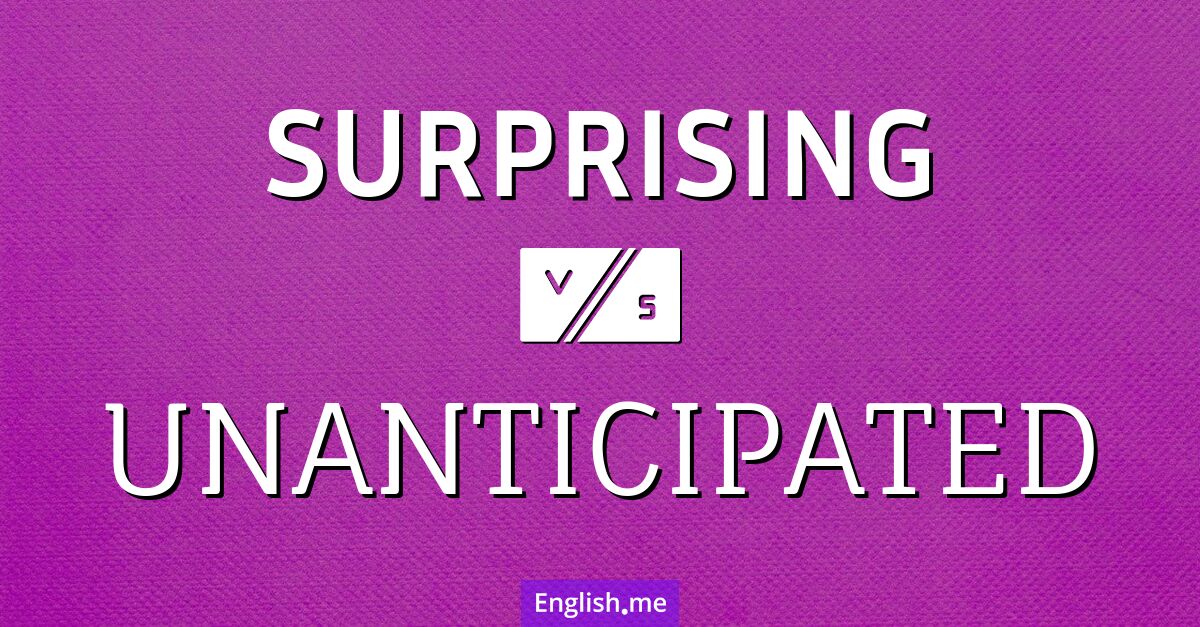"Surprising" (überraschend) gegen "Unanticipated" (unvorhergesehen)