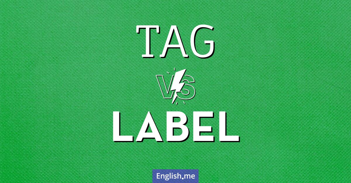 "Tag" (Tag) gegen "Label" (Etikett)