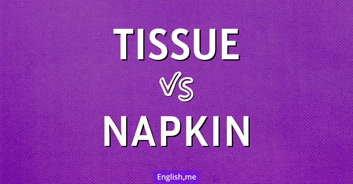 "Tissue" (Taschentuch) gegen "Napkin" (Serviette)