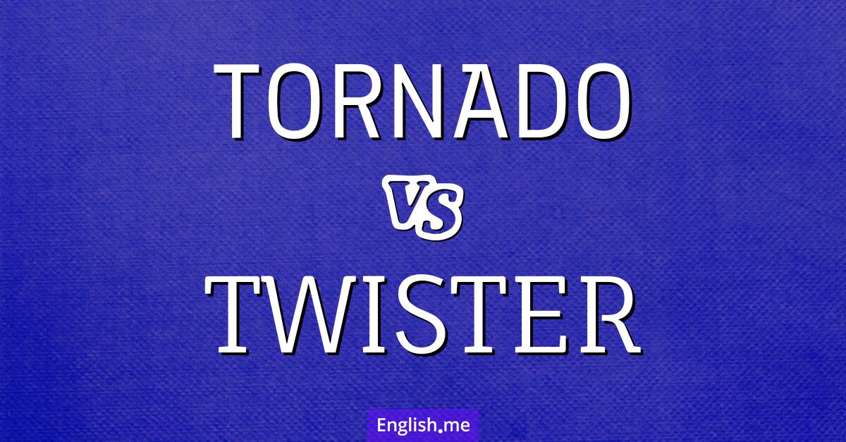 "Tornado" (Tornado) gegen "Twister" (Wirbelsturm)