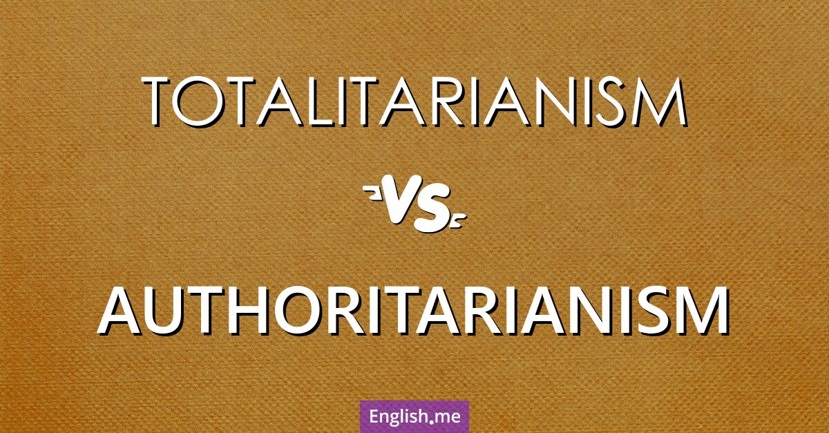 "Totalitarianism" (Totalitarismus) gegen "Authoritarianism" (Autoritarismus)