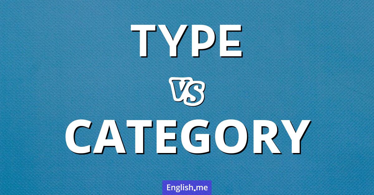 "Type" (Typ) gegen "Category" (Kategorie)
