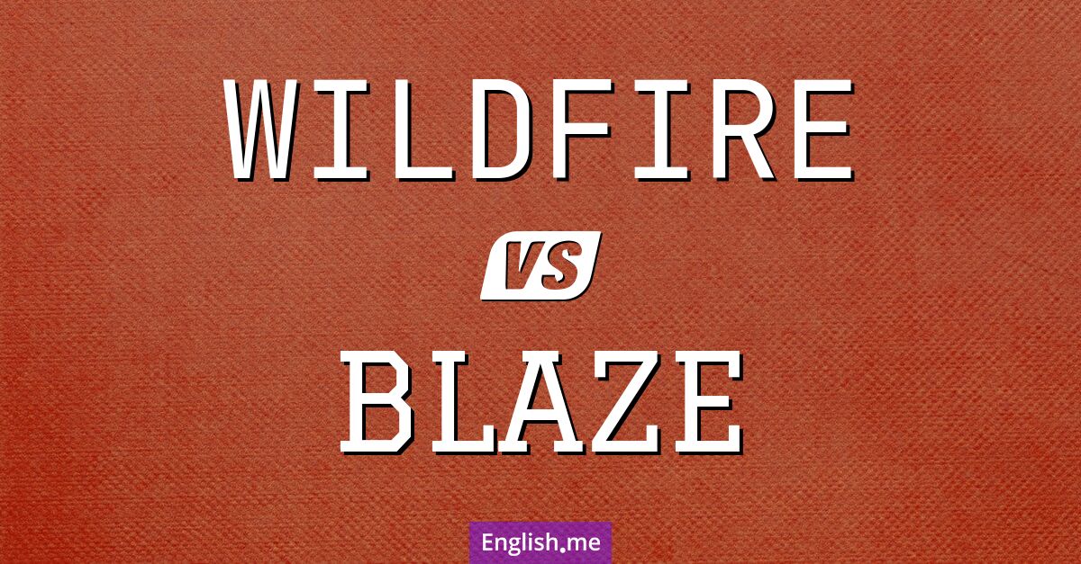 "Wildfire" (Waldbrand) gegen "Blaze" (Loderndes Feuer) "Wildfire" (Waldbrand) gegen "Blaze" (Loderndes Feuer)