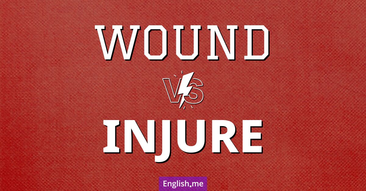 "Wound" (Wunde) gegen "Injure" (verletzen)