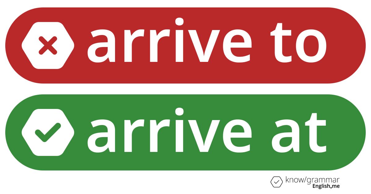 Warum ist "arrive to" im Englischen falsch?