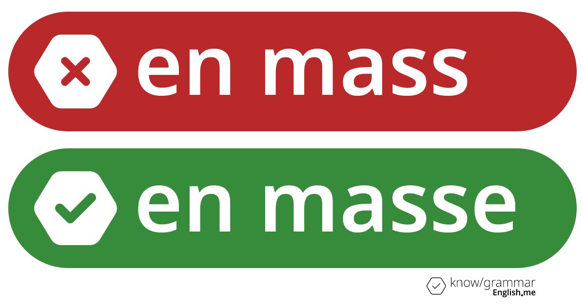 Warum ist "en mass" im Englischen falsch?