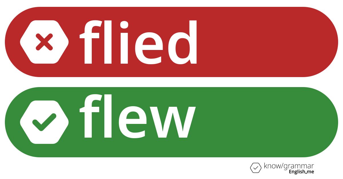 Warum ist "flied" im Englischen falsch?