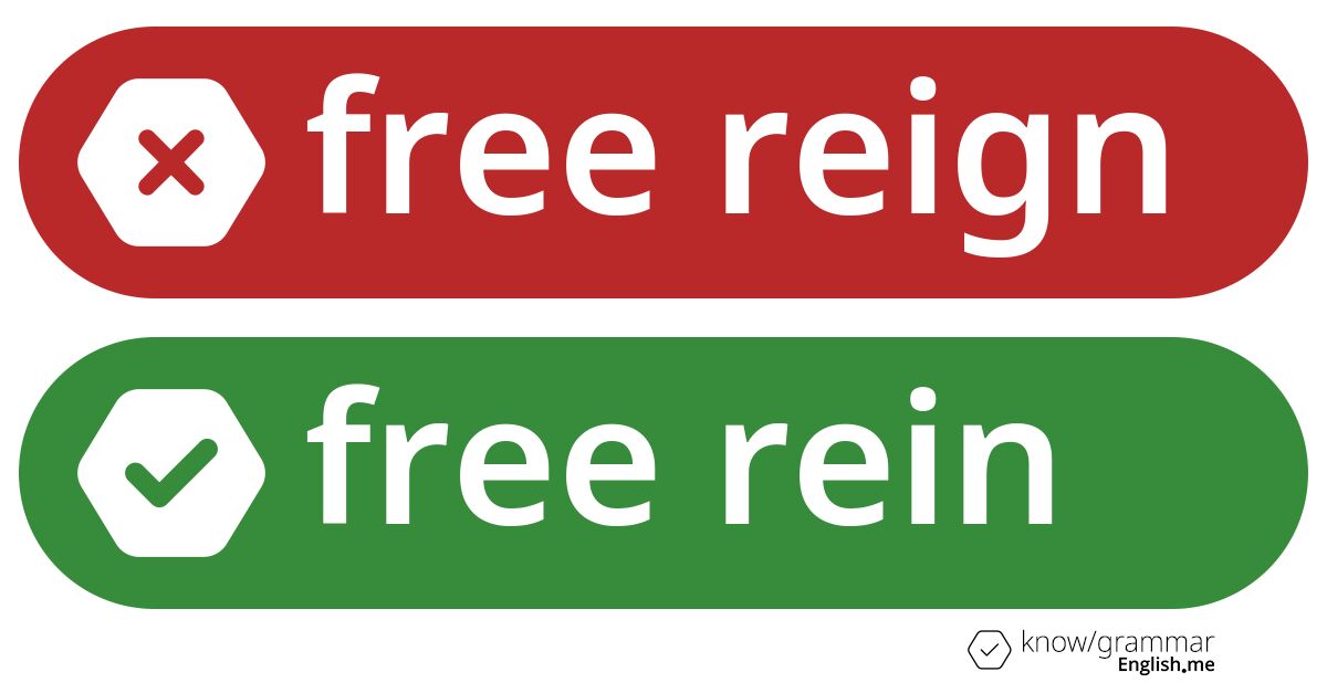 Warum ist "free reign" im Englischen falsch? Warum ist "free reign" im Englischen falsch?