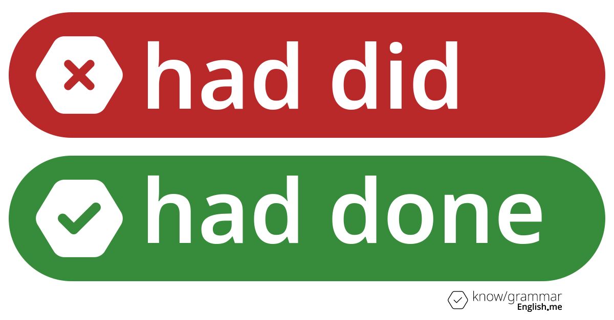 Warum ist "had did" im Englischen falsch?