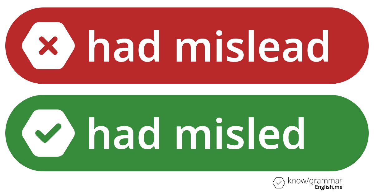 Warum ist "had mislead" im Englischen falsch?
