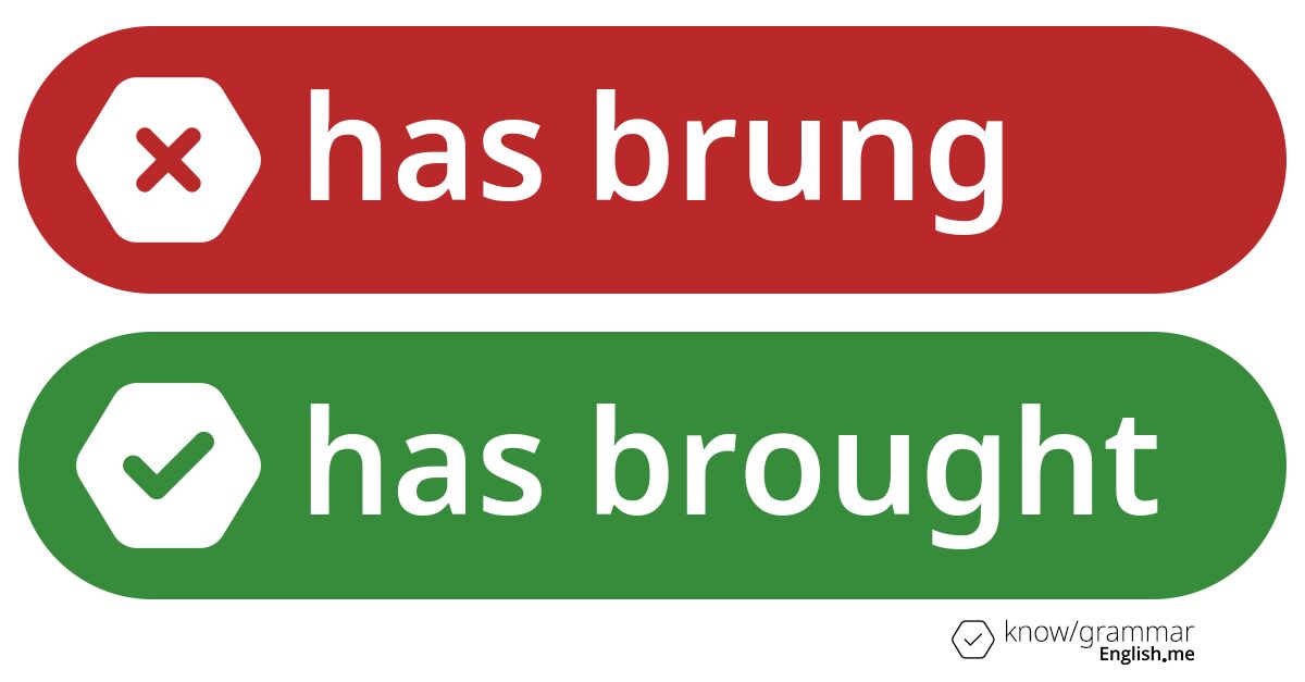 Warum ist "has brung" im Englischen falsch?