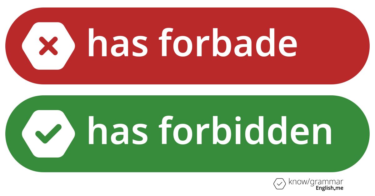 Warum ist "has forbade" im Englischen falsch?