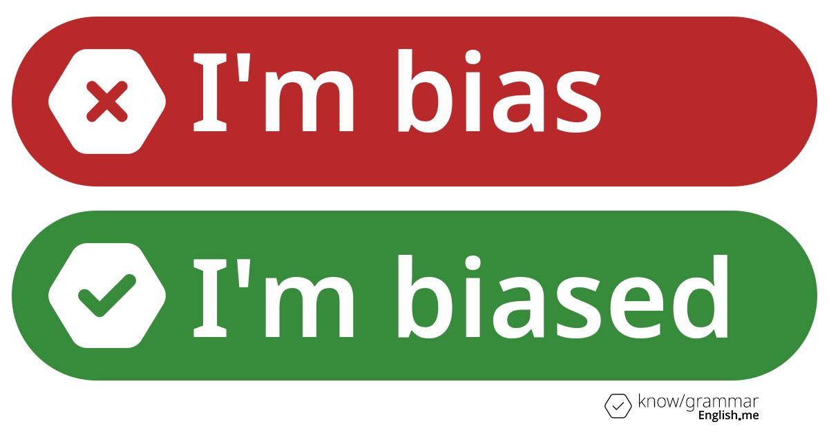 Warum ist "I'm bias" im Englischen falsch?
