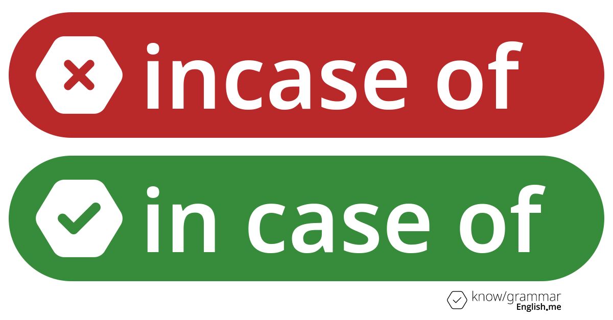 Warum ist "incase of" im Englischen falsch?