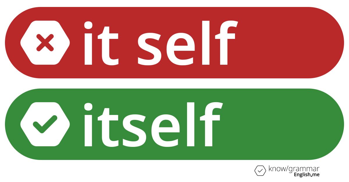 Warum ist "it self" im Englischen falsch?