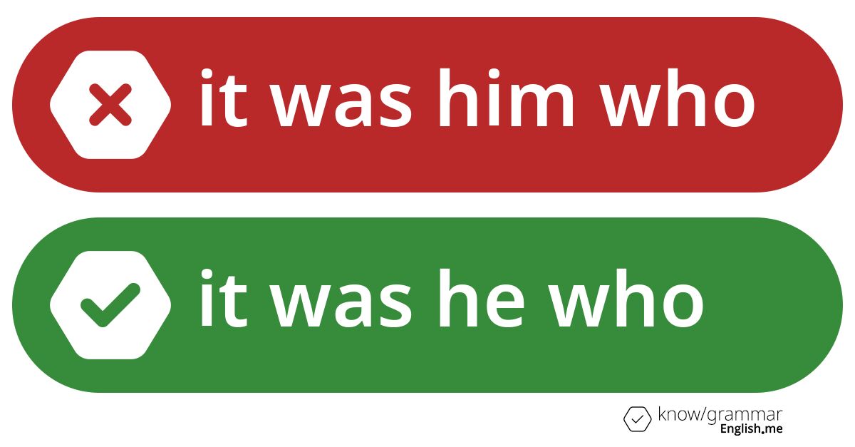 Warum ist "it was him who" im Englischen falsch?