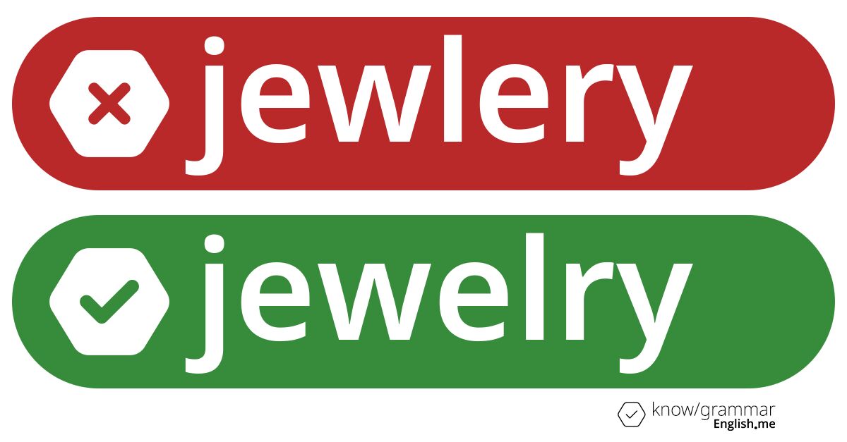 Warum ist "jewlery" im Englischen falsch?