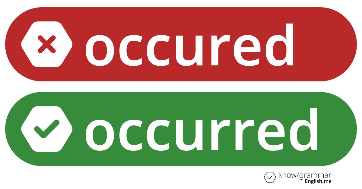 Warum ist "occured" im Englischen falsch?