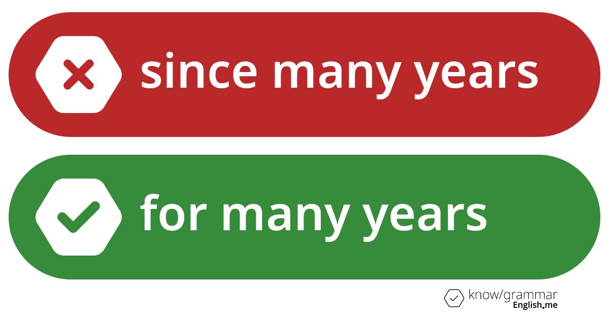 Warum ist "since many years" im Englischen falsch?