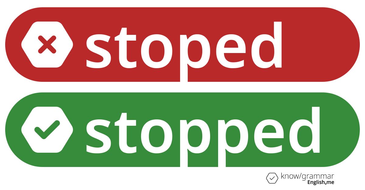 Warum ist "stoped" im Englischen falsch?