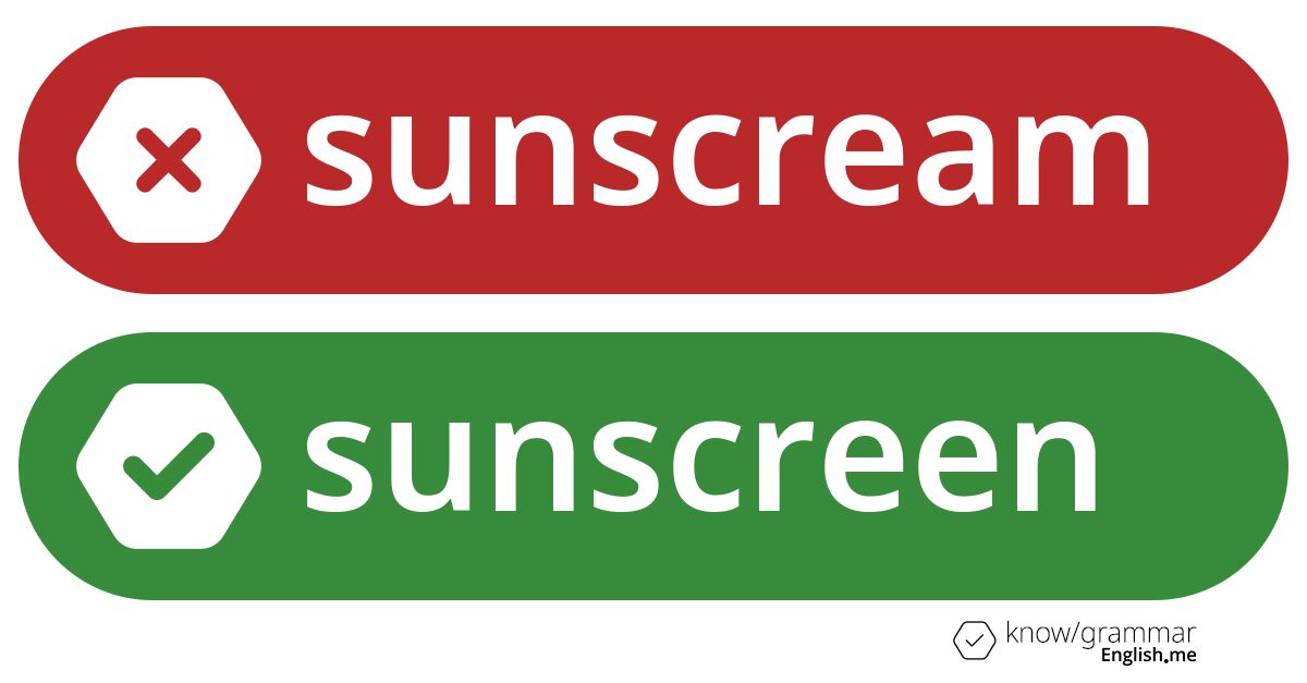Warum ist "sunscream" im Englischen falsch?
