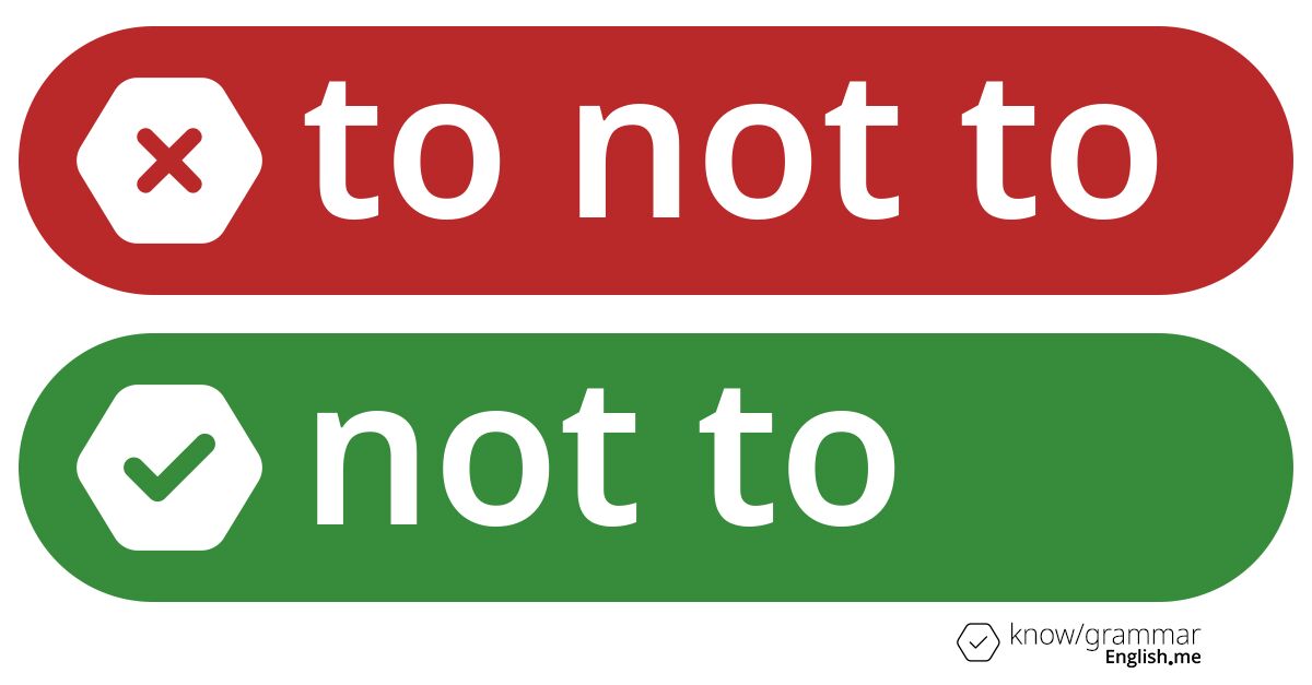 Warum ist "to not to" im Englischen falsch?