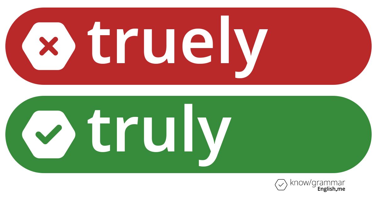 Warum ist "truely" im Englischen falsch?