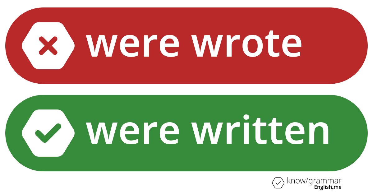Warum ist "were wrote" im Englischen falsch?