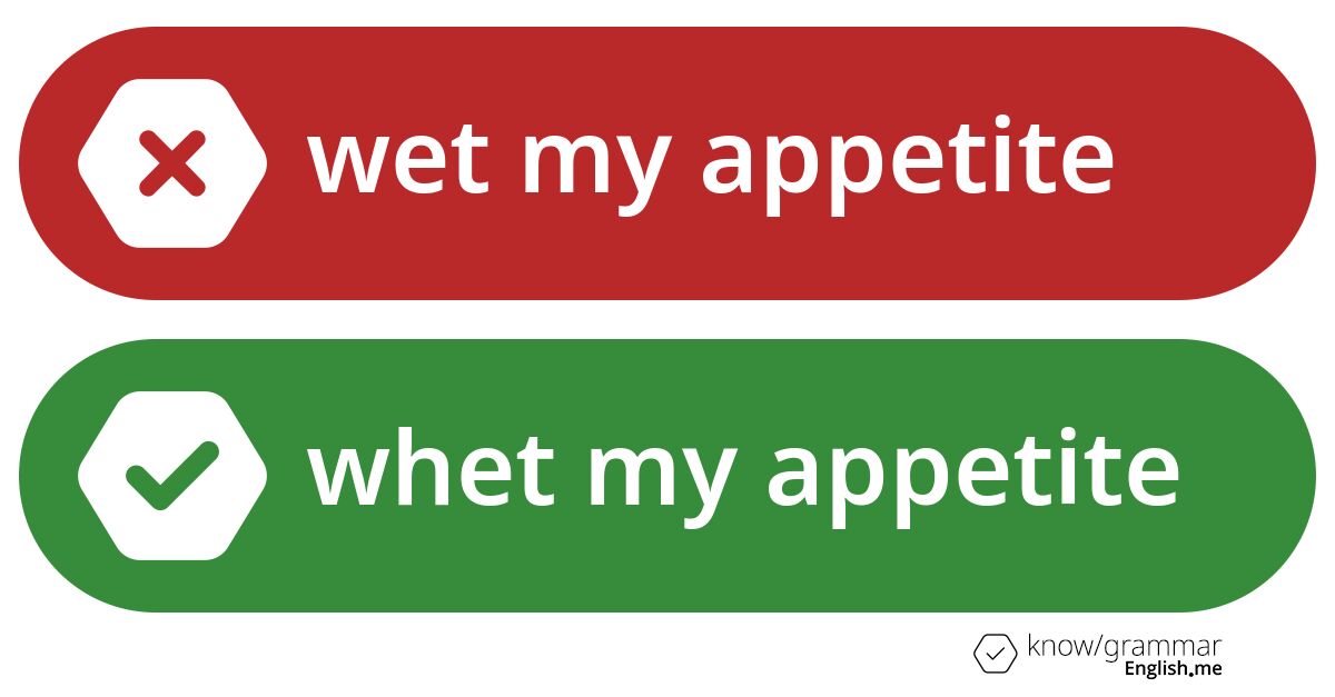 Warum ist "wet my appetite" im Englischen falsch?