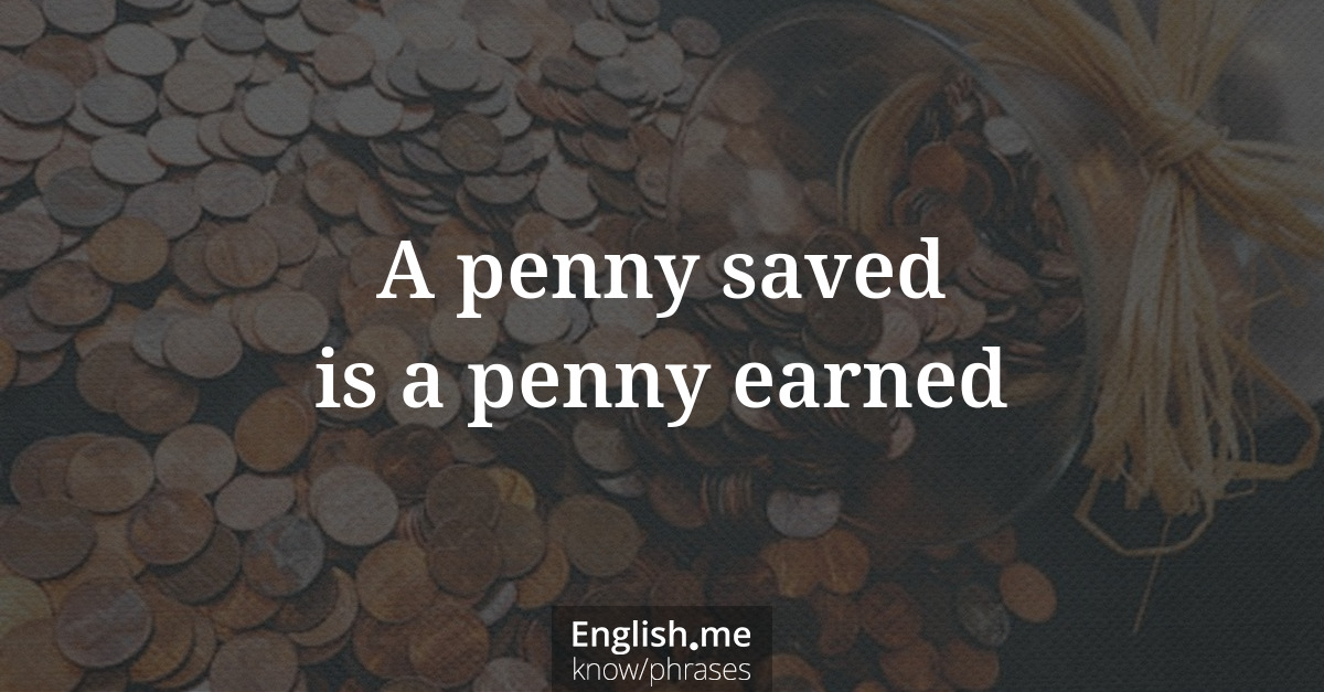 Erklärung &#8220;A penny saved is a penny earned&#8221;