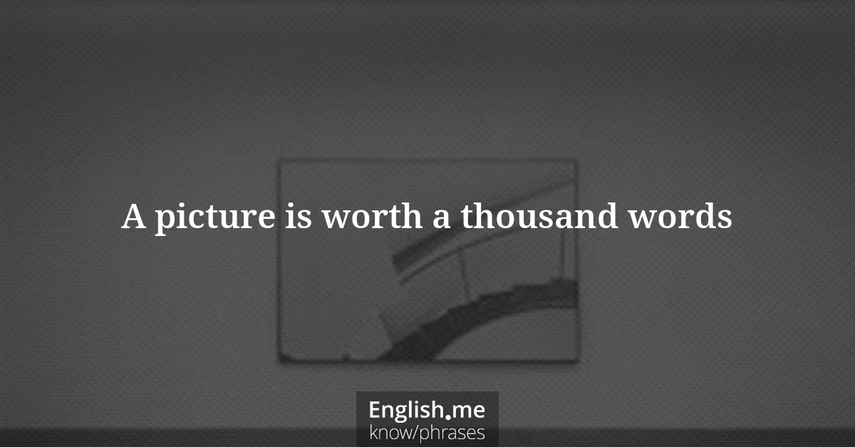 Erklärung &#8220;A picture is worth a thousand words&#8221;