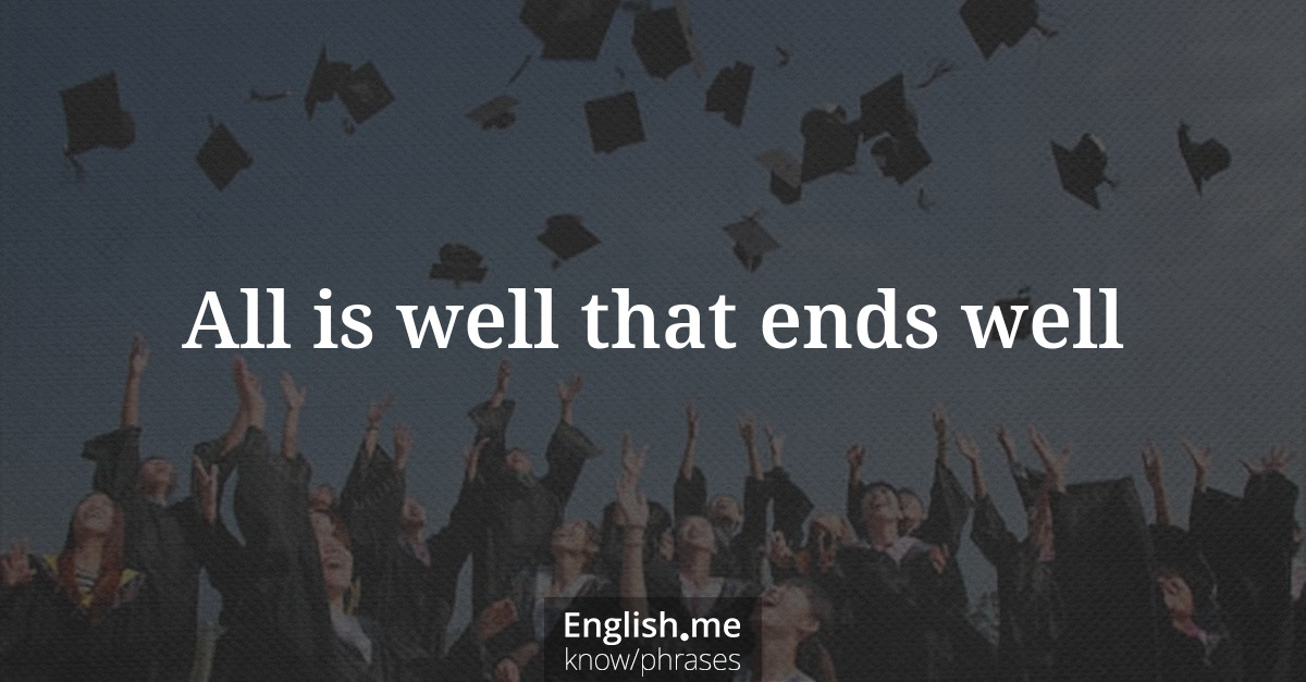 Erklärung &#8220;All is well that ends well&#8221;