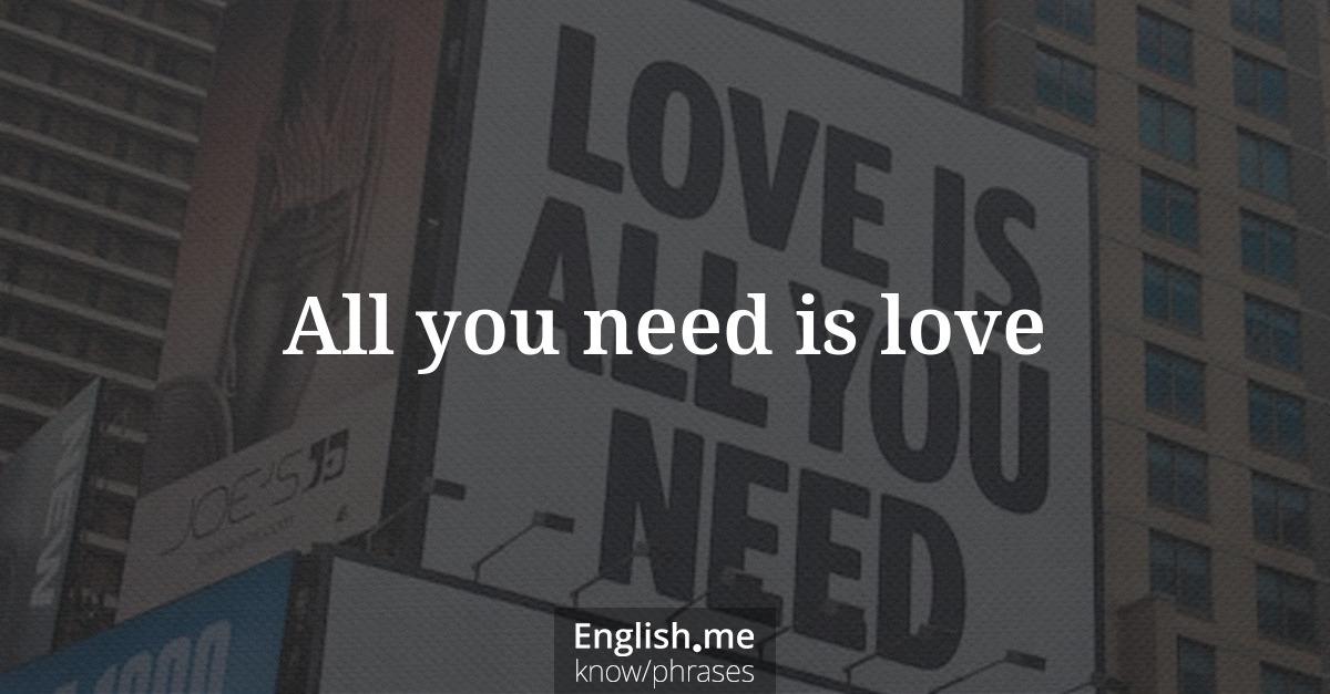 Erklärung &#8220;All you need is love&#8221;