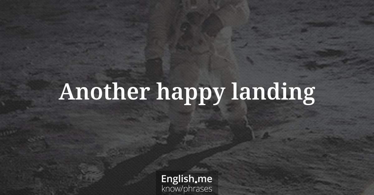Erklärung &#8220;Another happy landing&#8221;