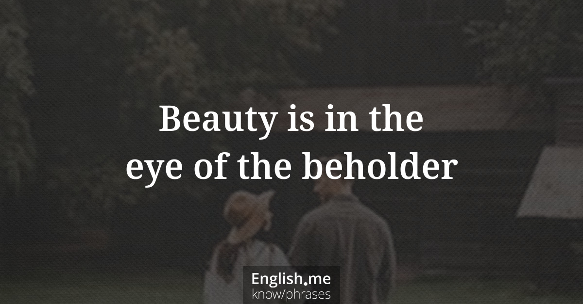Erklärung &#8220;Beauty is in the eye of the beholder&#8221;