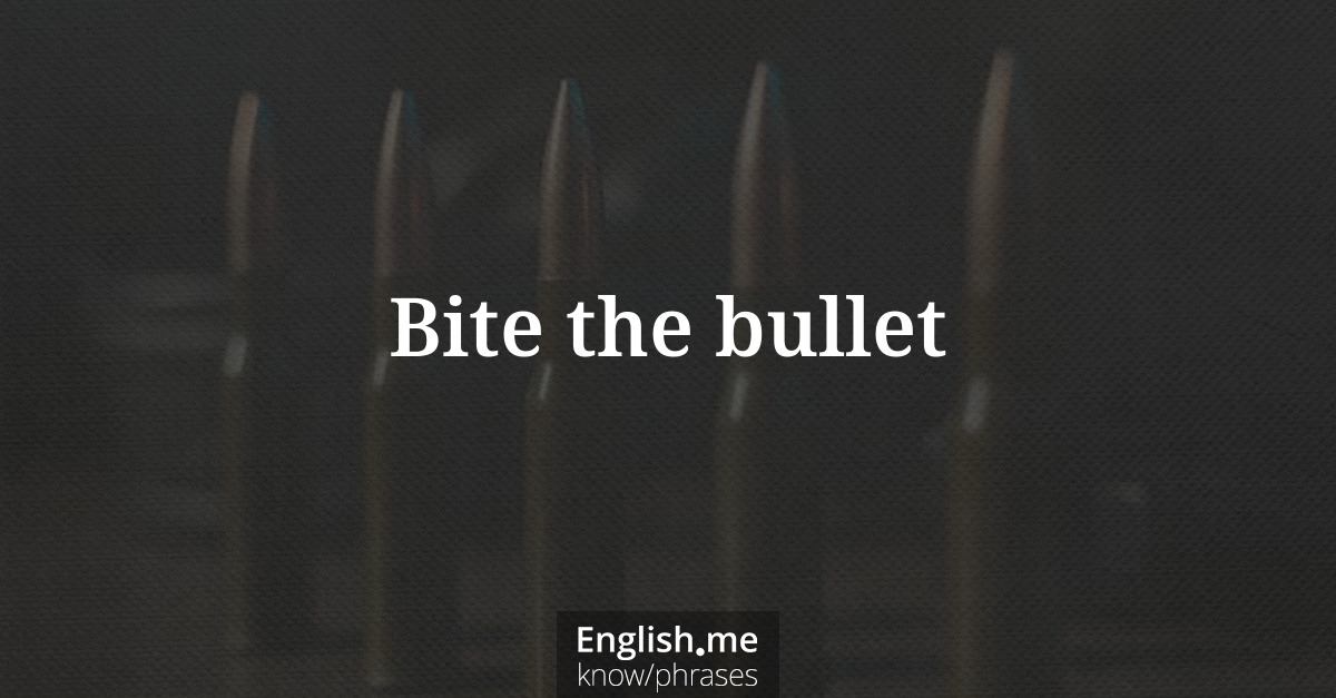 Erklärung &#8220;Bite the bullet&#8221;
