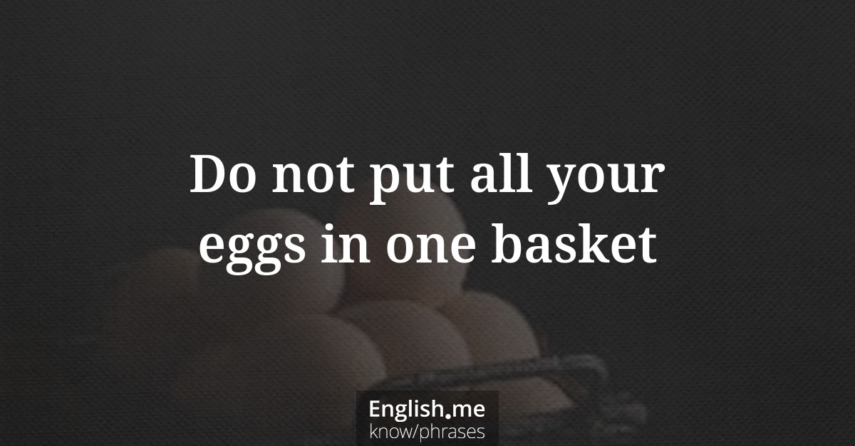 Erklärung &#8220;Do not put all your eggs in one basket&#8221;
