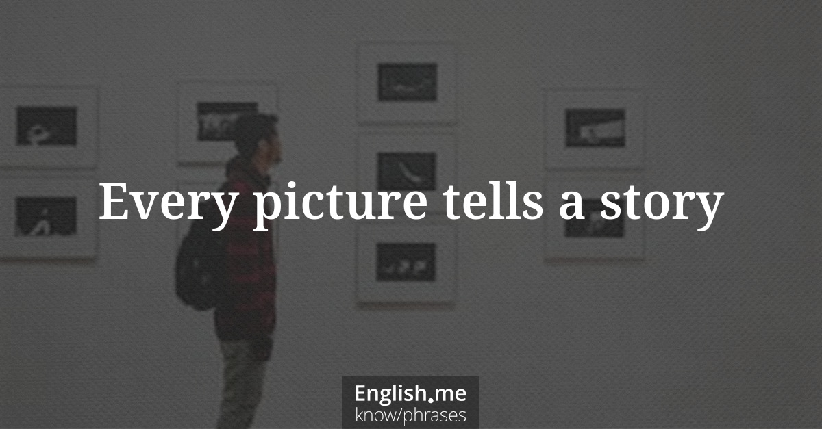 Erklärung &#8220;Every picture tells a story&#8221;