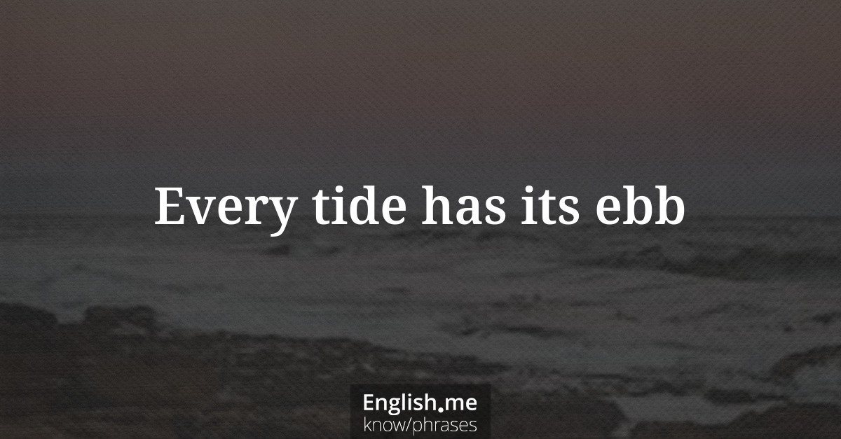 Erklärung &#8220;Every tide has its ebb&#8221;