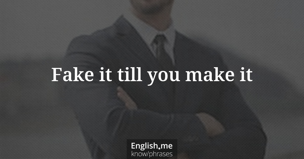 Erklärung &#8220;Fake it till you make it&#8221;