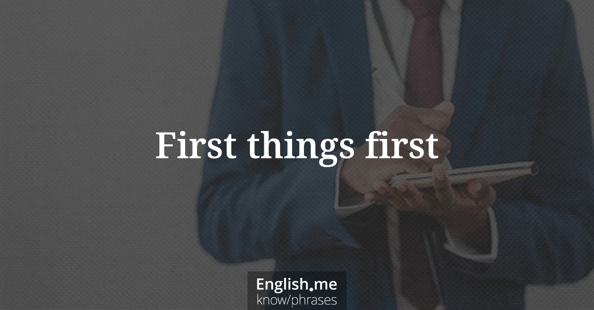 Erklärung &#8220;First things first&#8221;