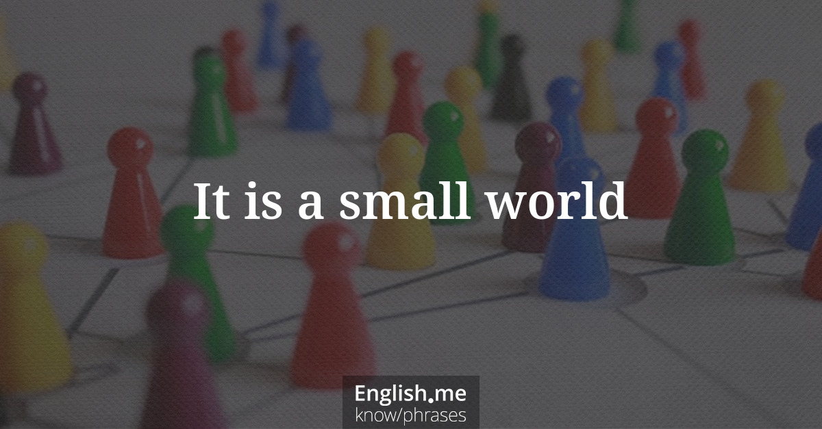 Erklärung “It is a small world” Erklärung “It is a small world”