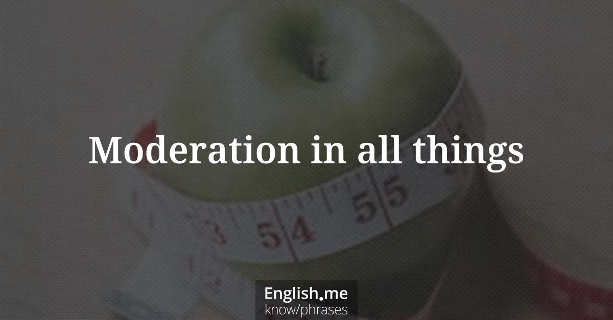 Erklärung &#8220;Moderation in all things&#8221;