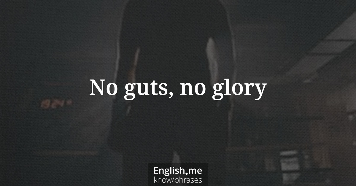 Erklärung &#8220;No guts, no glory&#8221;