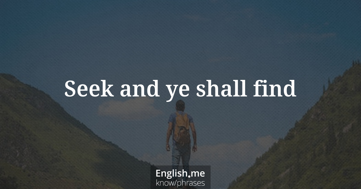 Erklärung &#8220;Seek and ye shall find&#8221;