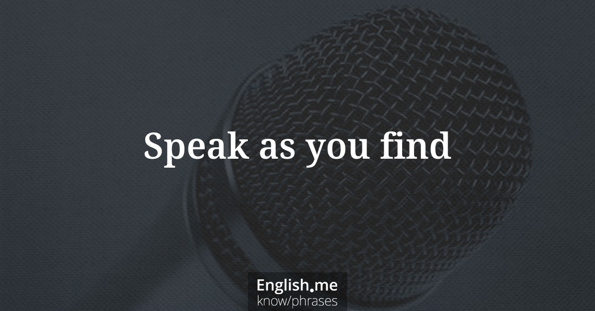 Erklärung &#8220;Speak as you find&#8221;