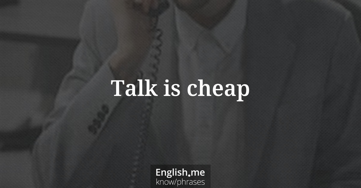 Erklärung &#8220;Talk is cheap&#8221;